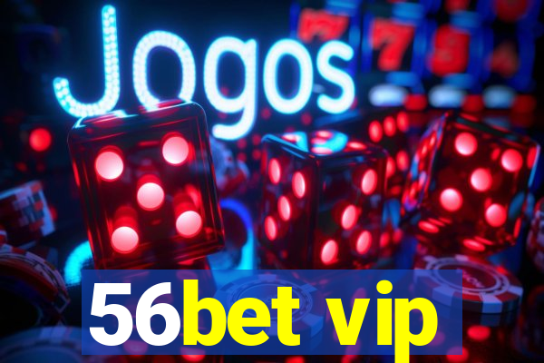 56bet vip